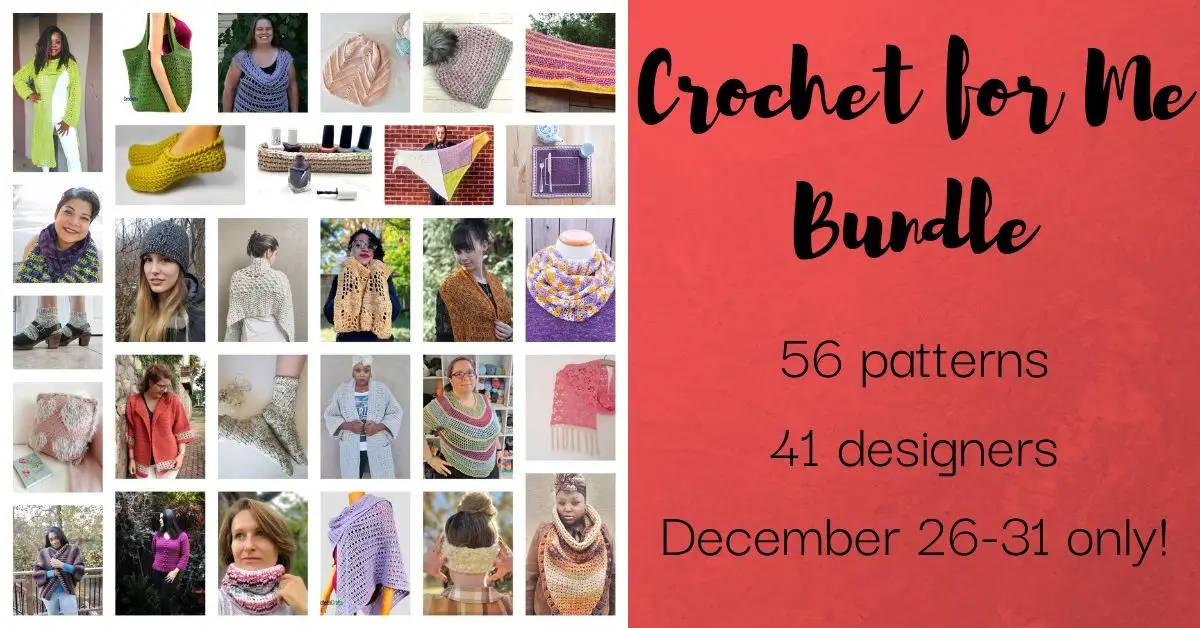 A picture collage of crochet accessories, garments and items for the home with a title, Crochet for Me Bundle 56 patterns 41 designers December 26-31 only.