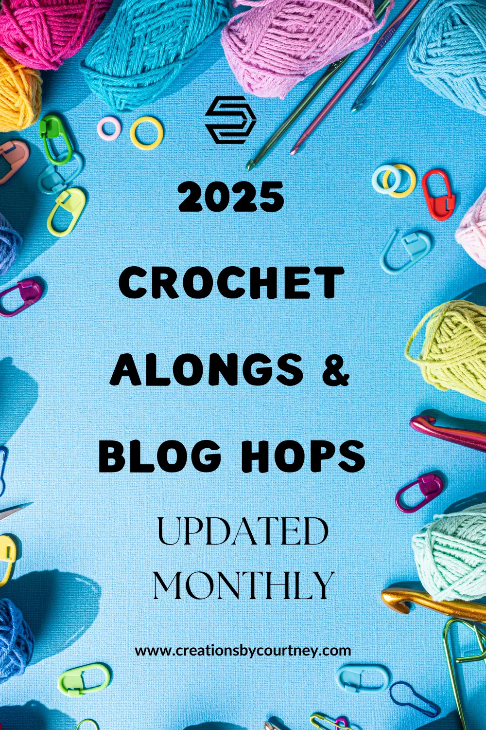 A pin image with small skeins of cotton yarn, locking and knit stitch markers, and aluminum crochet hooks in various colors on top of a sky blue background. It's titled "2025 Crochet Alongs & Blog Hops: Updated Monthly."