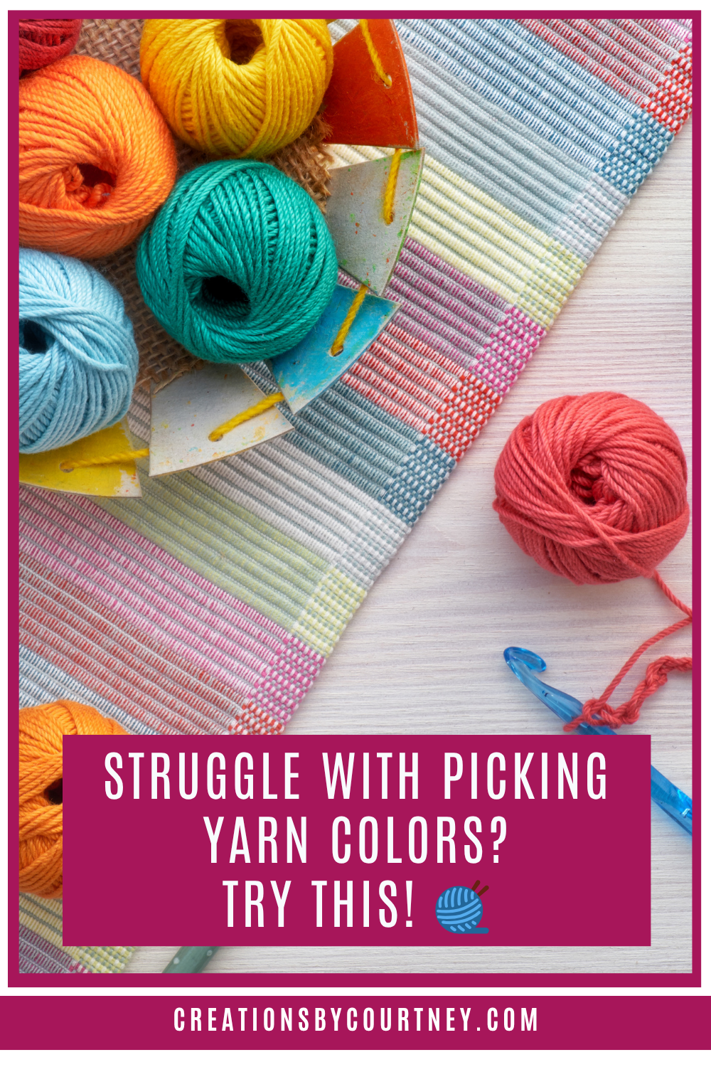 Brightly colored yarn balls on a textured mat with the text overlay ‘Struggle with picking yarn colors? Try this!’ – a guide to choose colors for crochet confidently.