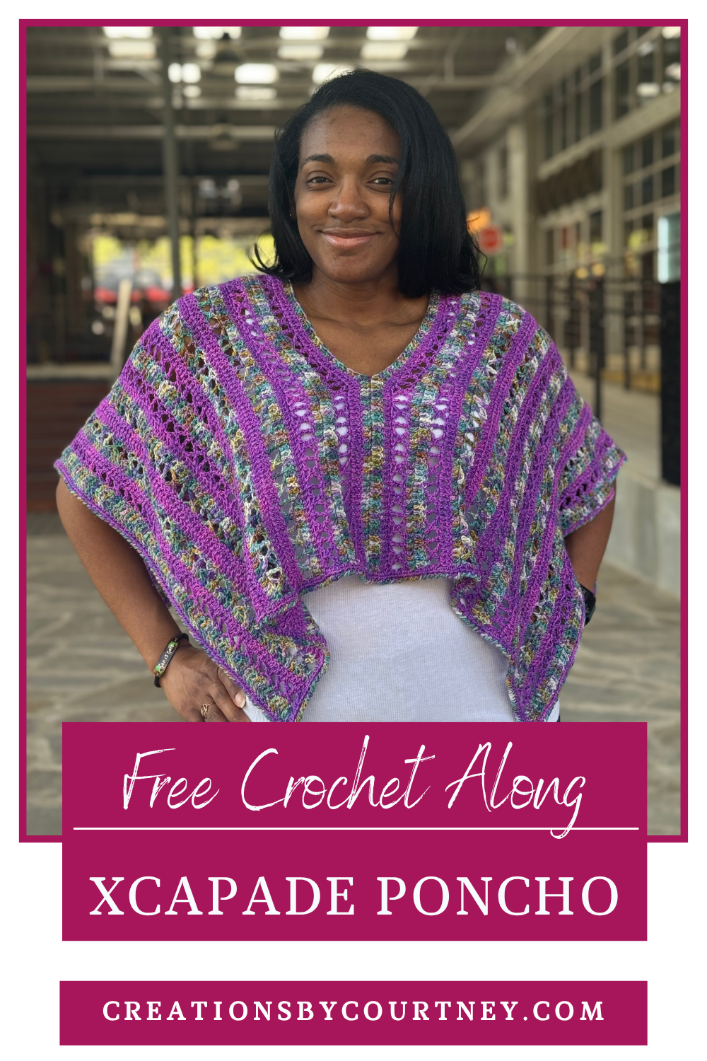 Woman wearing a purple striped crochet poncho with lace stitch details while standing outdoors and smiling at the camera. Text on the graphic reads “Free Crochet Along”, “Xcapade Poncho”, and “CREATIONSBYCOURTNEY.COM”.