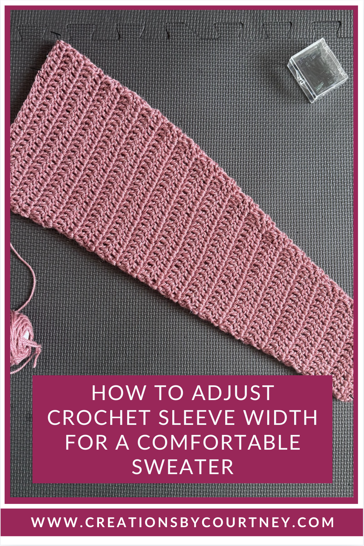 Pink crochet sleeve piece on a gray mat with yarn and a blocking pins in a opaque case, text overlay reading "How to Adjust Crochet Sleeve Width for a Comfortable Sweater